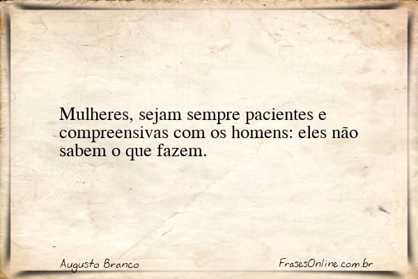 Frase de Augusto Branco