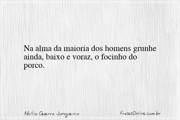 Frase de Abílio Guerra Junqueiro