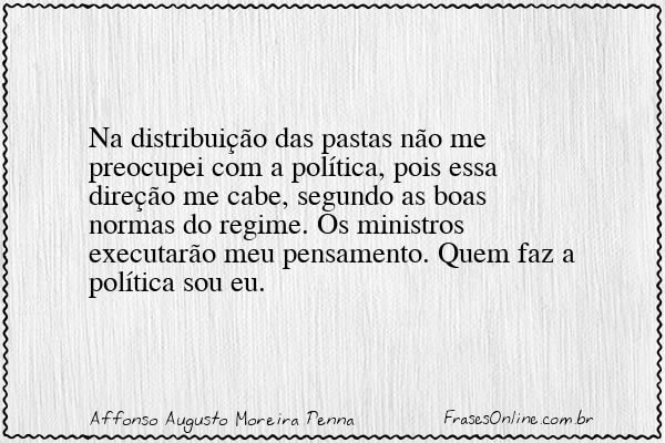 Frase de Affonso Augusto Moreira Penna