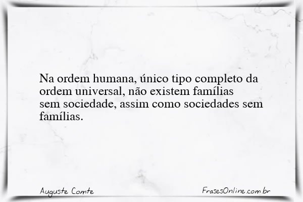 Frase de Auguste Comte