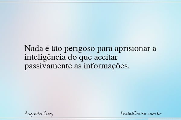 Frase de Augusto Cury
