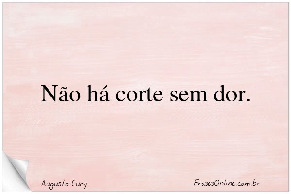 Frase de Augusto Cury