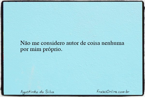 Frase de Agostinho da Silva