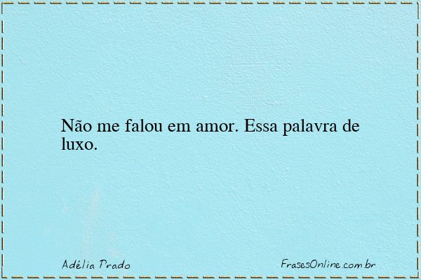 Frase de Adélia Prado