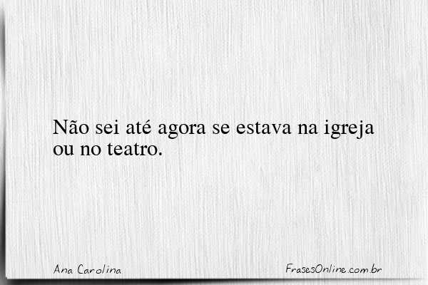 Frase de Ana Carolina