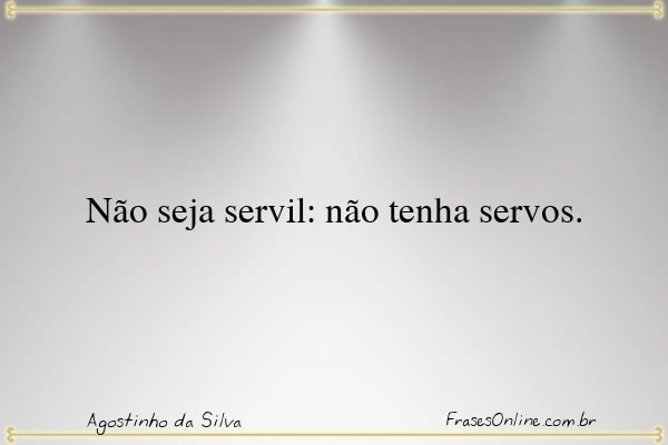 Frase de Agostinho da Silva