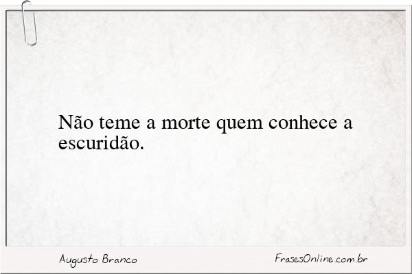 Frase de Augusto Branco