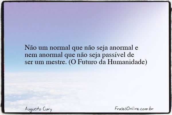 Frase de Augusto Cury