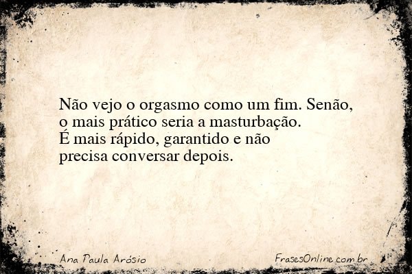 Frase de Ana Paula Arósio