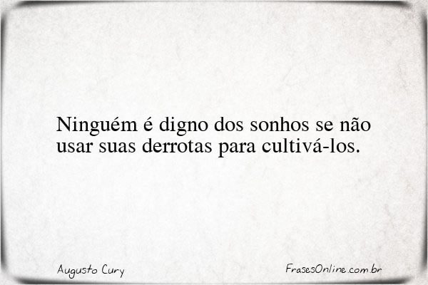 Frase de Augusto Cury