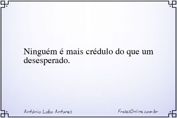 Frase de António Lobo Antunes