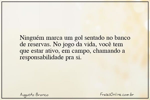 Frase de Augusto Branco