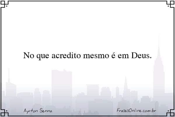 Frase de Ayrton Senna
