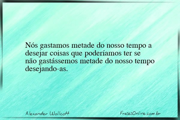 Frase de Alexander Wollcott