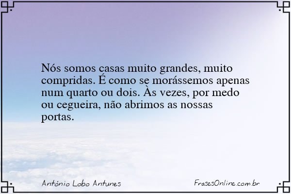 Frase de António Lobo Antunes