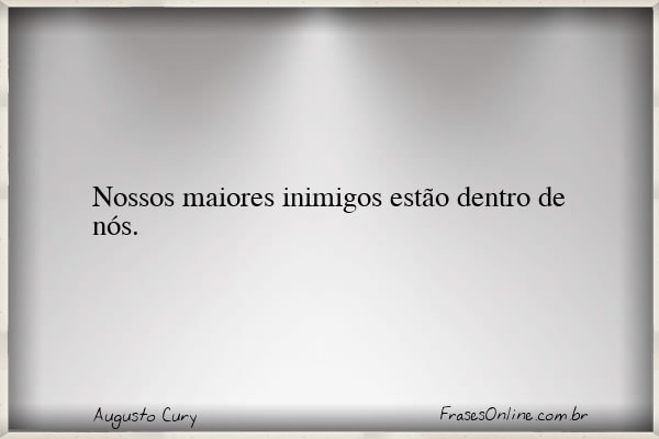 Frase de Augusto Cury