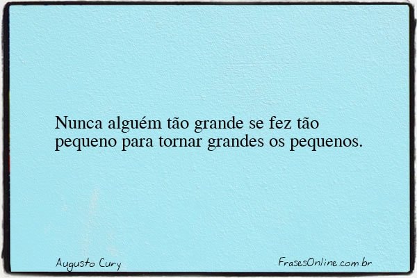 Frase de Augusto Cury