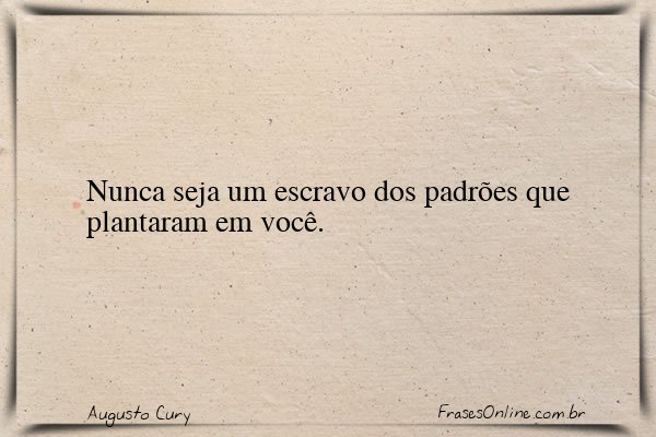Frase de Augusto Cury