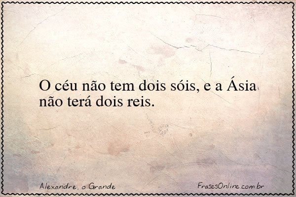 Frase de Alexandre, o Grande