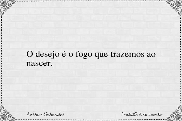 Frase de Arthur Schendel