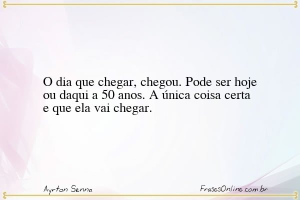 Frase de Ayrton Senna