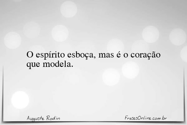 Frase de Auguste Rodin