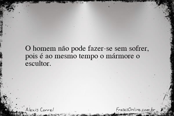 Frase de Alexis Carrel