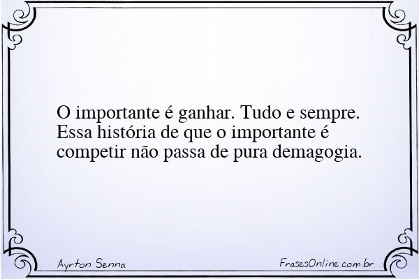 Frase de Ayrton Senna