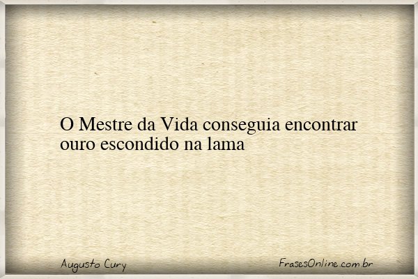 Frase de Augusto Cury