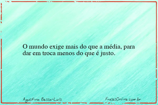 Frase de Agustina Bessa-Luís