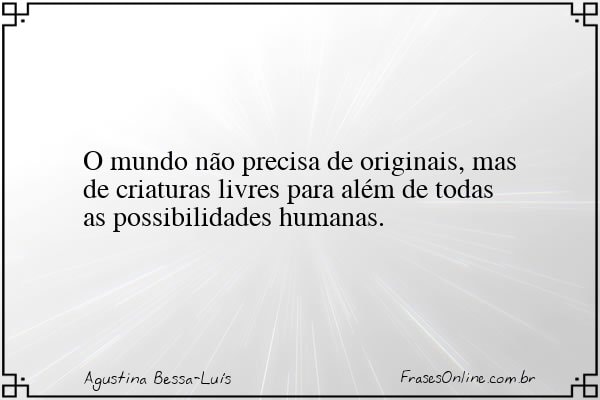 Frase de Agustina Bessa-Luís