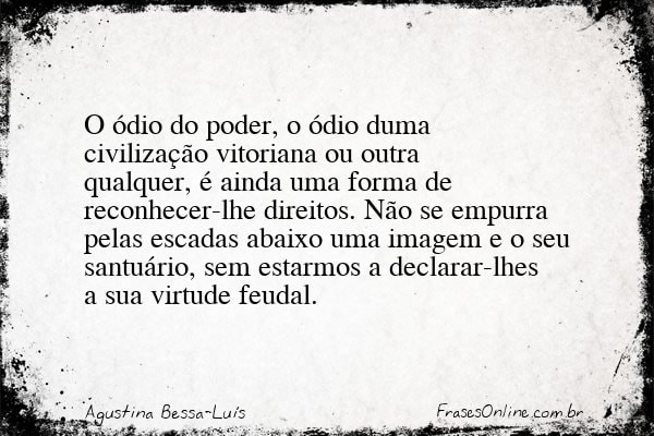 Frase de Agustina Bessa-Luís