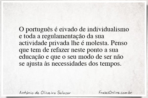 Frase de António de Oliveira Salazar