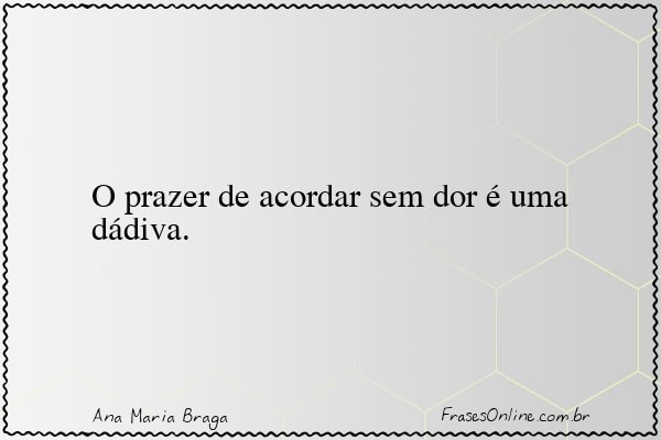 Frase de Ana Maria Braga