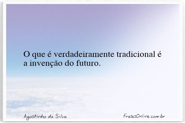 Frase de Agostinho da Silva