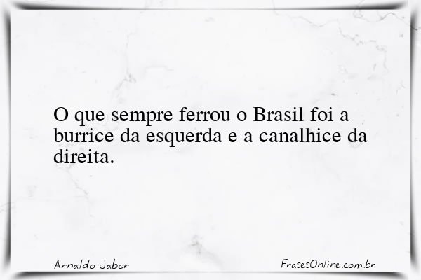 Frase de Arnaldo Jabor