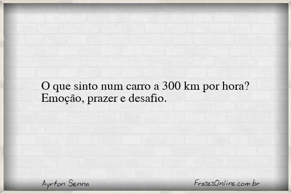 Frase de Ayrton Senna