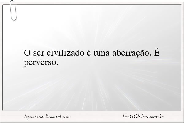 Frase de Agustina Bessa-Luís