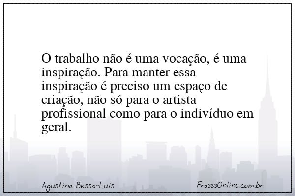 Frase de Agustina Bessa-Luís