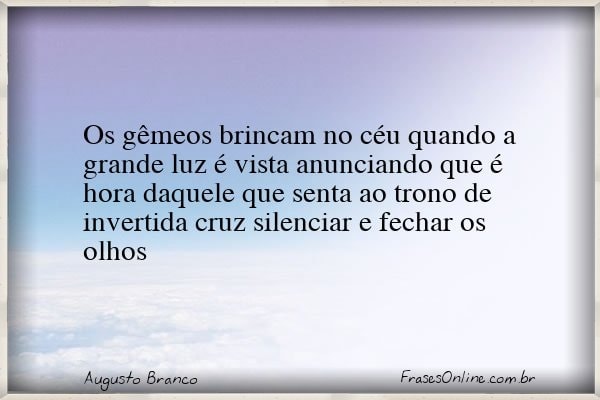 Frase de Augusto Branco