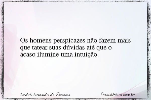 Frase de André Azevedo da Fonseca