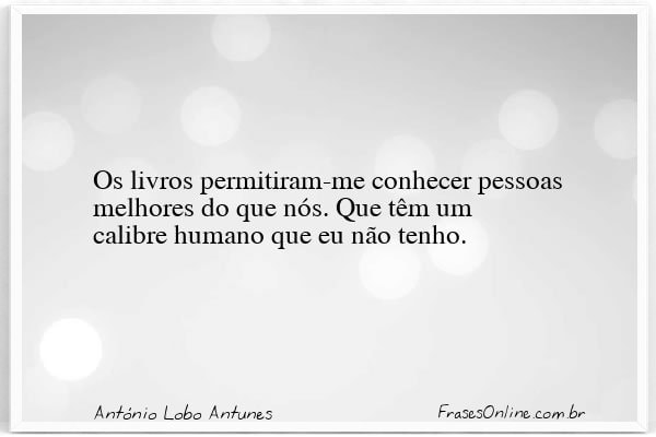 Frase de António Lobo Antunes