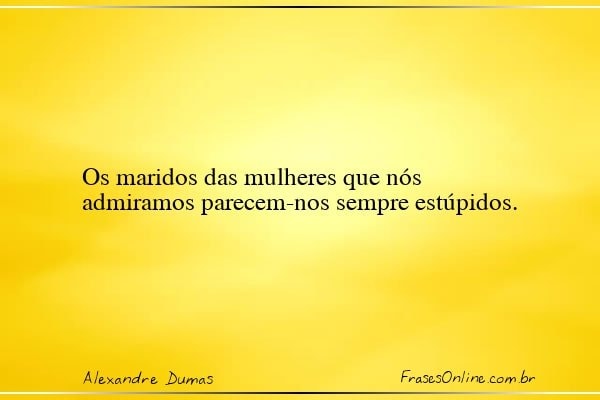 Frase de Alexandre Dumas