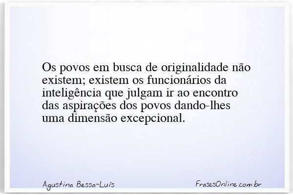 Frase de Agustina Bessa-Luís