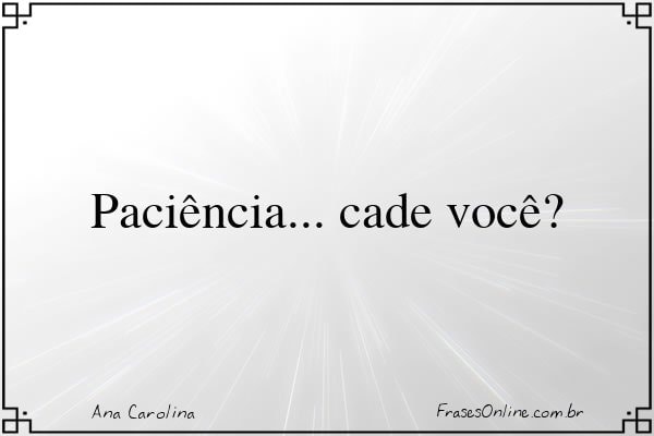 Frase de Ana Carolina