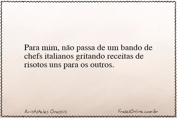 Frase de Aristóteles Onassis