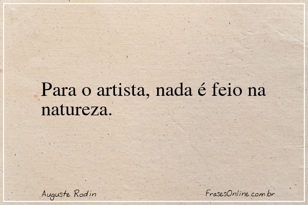 Frase de Auguste Rodin