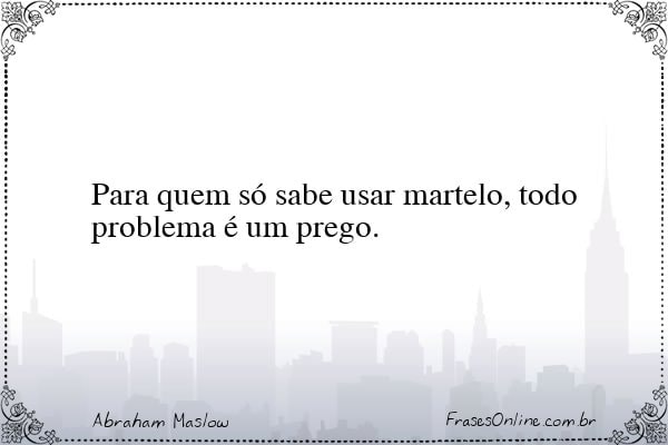 Frase de Abraham Maslow