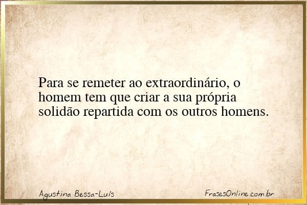 Frase de Agustina Bessa-Luís