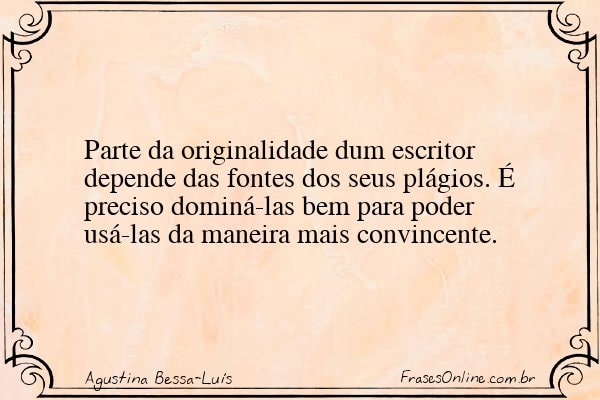 Frase de Agustina Bessa-Luís